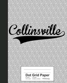 Paperback Dot Grid Paper: COLLINSVILLE Notebook Book