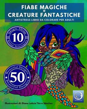 Paperback ANTISTRESS Libro Da Colorare Per Adulti: Fiabe Magiche E Creature Fantastiche [Italian] Book