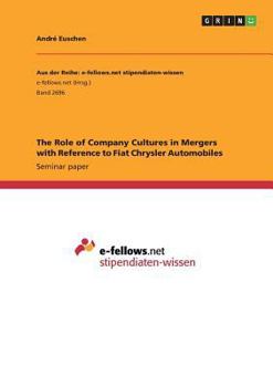 Paperback The Role of Company Cultures in Mergers with Reference to Fiat Chrysler Automobiles Book