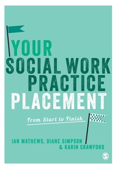 Paperback Your Social Work Practice Placement: From Start to Finish Book