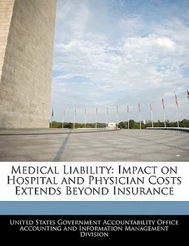 Paperback Medical Liability: Impact on Hospital and Physician Costs Extends Beyond Insurance Book