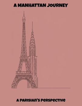Paperback A Manhattan Journey: A Parisian'S Perspective Book