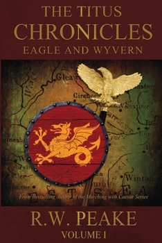 Paperback The Titus Chronicles: Eagle and Wyvern Book