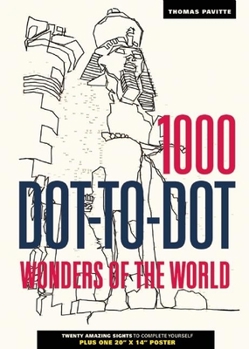 The 1000 Dot-To-Dot Book, Wonders of the world - Book  of the 1000 Dot-to-Dot