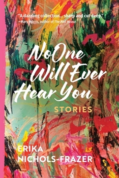 Paperback No One Will Ever Hear You: Stories Book