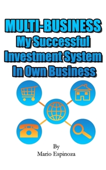 Paperback MULTI-BUSINESS My Successful Investment System In Own Business Book