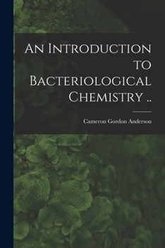 Paperback An Introduction to Bacteriological Chemistry .. Book