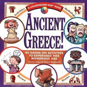 Paperback Ancient Greece!: 40 Hands-On Activities to Experience This Wondrous Age Book