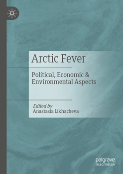 Paperback Arctic Fever: Political, Economic & Environmental Aspects Book