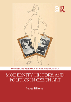 Paperback Modernity, History, and Politics in Czech Art Book