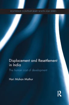 Paperback Displacement and Resettlement in India: The Human Cost of Development Book