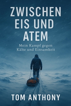 Paperback Zwischen Eis und Atem: Mein Kampf gegen Kälte und Einsamkeit [German] Book