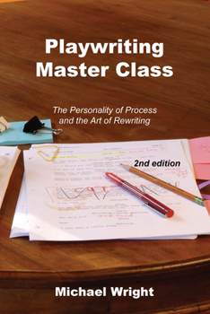 Paperback Playwriting Master Class: The Personality of Process and the Art of Rewriting Book