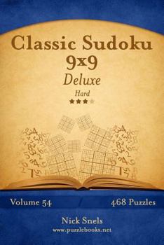 Paperback Classic Sudoku 9x9 Deluxe - Hard - Volume 54 - 468 Logic Puzzles Book