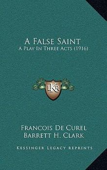 L'Envers d'Une Sainte: Pi�ce En Trois Actes (Classic Reprint)