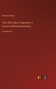 Hardcover The Little Lady of Lagunitas: A Franco-Californian Romance: in large print Book