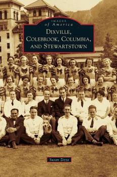 Dixville, Colebrook, Columbia, and Stewartstown - Book  of the Images of America: New Hampshire