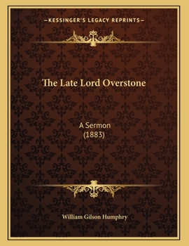 Paperback The Late Lord Overstone: A Sermon (1883) Book