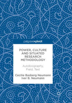 Paperback Power, Culture and Situated Research Methodology: Autobiography, Field, Text Book