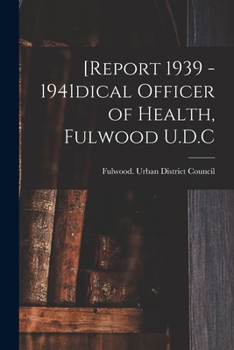 Paperback [Report 1939 - 1941dical Officer of Health, Fulwood U.D.C Book