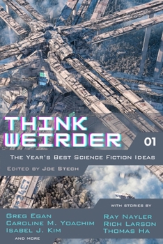 Paperback Think Weirder Volume 1: The Year's Best Science Fiction Ideas Book