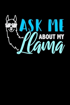 Paperback Ask Me About My Llama: Food Journal & Meal Planner Diary To Track Daily Meals And Fitness Activities For Llama Lovers, Zoo Animal Enthusiasts Book