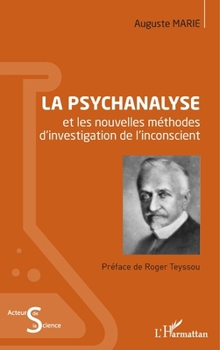 La psychanalyse: et les nouvelles méthodes d'investigation de l'inconscient (Acteurs de La Science) (French Edition)