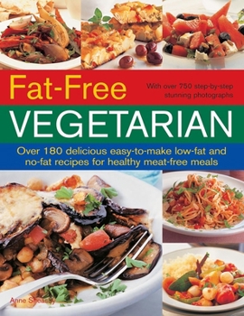 Paperback Fat-Free Vegetarian: Over 180 Delicious Easy-To-Make Low-Fat and No-Fact Recipes for Healthy Meat-Free Meals Book