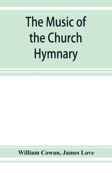 Paperback The music of the church hymnary and the Psalter in metre, its sources and composers Book