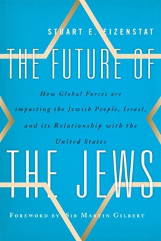 Hardcover The Future of the Jews: How Global Forces Are Impacting the Jewish People, Israel, and Its Relationship with the United States Book