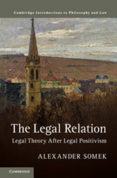 Hardcover The Legal Relation: Legal Theory After Legal Positivism Book