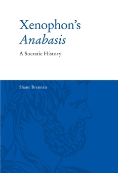 Hardcover Xenophon's Anabasis: A Socratic History Book
