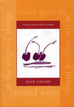 Paperback Shiny Pencils at the Edge of Things: New and Selected Poems Book