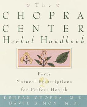 Paperback The Chopra Center Herbal Handbook: Forty Natural Prescriptions for Perfect Health Book