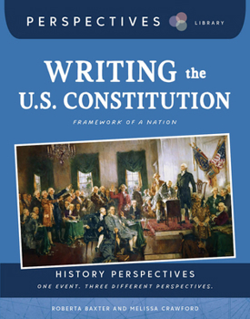 Writing the U.S. Constitution: Framework of a Nation