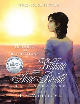 Paperback Walking with Anne Brontë (full-color edition): Insights and Reflections Book