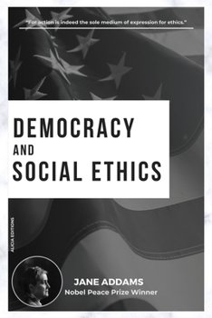 Paperback Democracy and Social Ethics: Nobel Peace Prize Winner Book