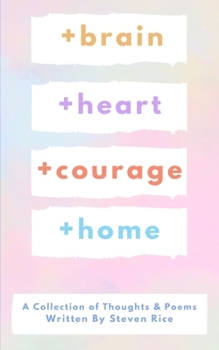 Paperback +brain +heart +courage +home: A Collection of Thoughts and Poems Book