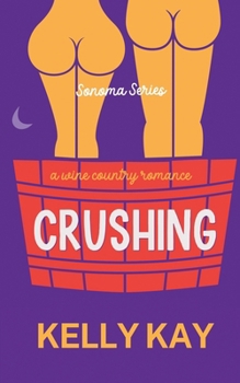 Paperback Crushing: LaChappelle/ Whittier Vineyards: Book 1 Book