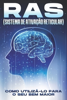 Paperback RAS (Sistema de Ativação Reticular): Como utilizá-lo para o seu bem maior. [Portuguese] Book