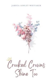 Paperback Crooked Crowns Shine Too Book