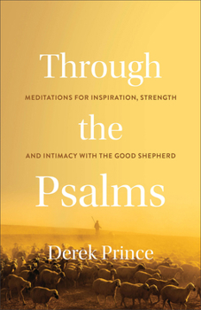 Paperback Through the Psalms: Meditations for Inspiration, Strength and Intimacy with the Good Shepherd Book