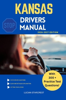 Paperback Kansas Drivers Manual: Comprehensive Guide to Passing the Kansas Drivers Test and Safe Driving Book