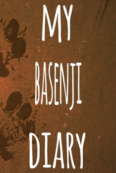 My Basenji Diary: The perfect gift for the dog owner in your life - 6x9 119 page lined journal!