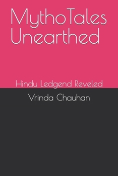 Paperback MythoTales Unearthed: Hindu Ledgend Reveled Book