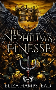 The Nephilim's Finesse: a hot enemies-to-lovers paranormal romance (War of the Nephilim series) - Book #3 of the War of the Nephilim