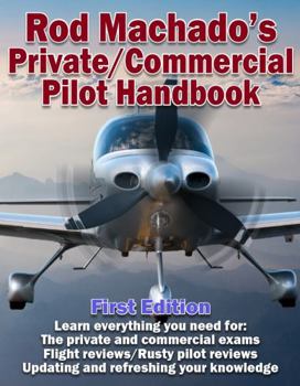 Perfect Paperback Rod Machado's Private/Commercial Pilot Handbook Book