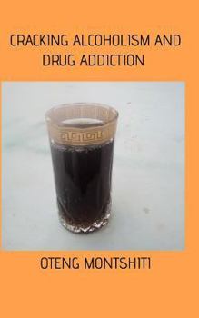 Paperback Cracking alcoholism and drug addiction Book