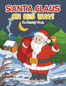 Paperback Santa Claus is on His Way, An Activity Book
