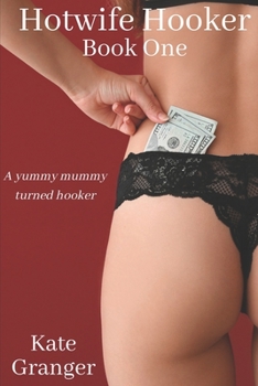 Paperback Hotwife Hooker Book One: A Naughty, Yummy Mummy Turned Hooker Book